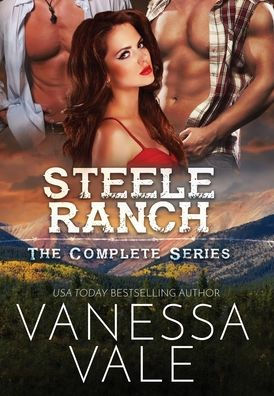 Steele Ranch - The Complete Series: Books 1 - 5