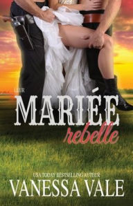 Title: Leur mariée rebelle, Author: Vanessa Vale