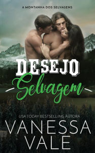 Title: Desejo Selvagem, Author: Vanessa Vale