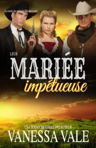 Title: Leur mariée impétueuse: Grands caractères, Author: Vanessa Vale