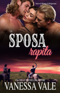 Title: La sposa rapita: Edizione a grandi caratteri, Author: Vanessa Vale