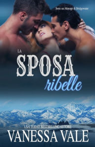 Title: La sposa ribelle: Edizione a grandi caratteri, Author: Vanessa Vale