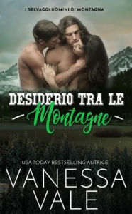 Title: Desiderio Tra Le Montagne, Author: Vanessa Vale