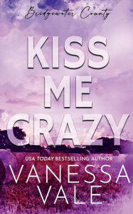Title: Kiss Me Crazy, Author: Vanessa Vale