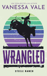 Title: Wrangled, Author: Vanessa Vale