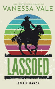 Title: Lassoed, Author: Vanessa Vale