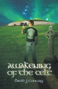 Title: Awakening of the Celt, Author: David J Conway