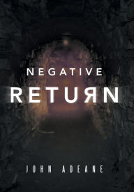 Title: Negative Return, Author: John Adeane