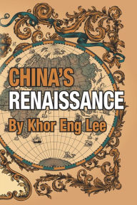 Title: China's Renaissance, Author: Khor Eng Lee