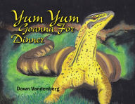 Title: Yum Yum Goanna for Dinner, Author: Dawn Vandenberg