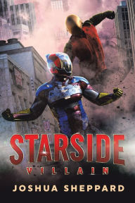 Title: Starside: Villain, Author: Joshua Sheppard