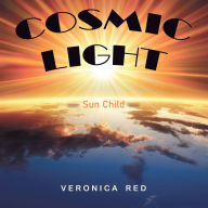 Title: Cosmic Light: Sun Child, Author: Veronica Red