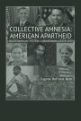 Collective Amnesia: American Apartheid: African Americans' 400 Years in North America, 1619-2019