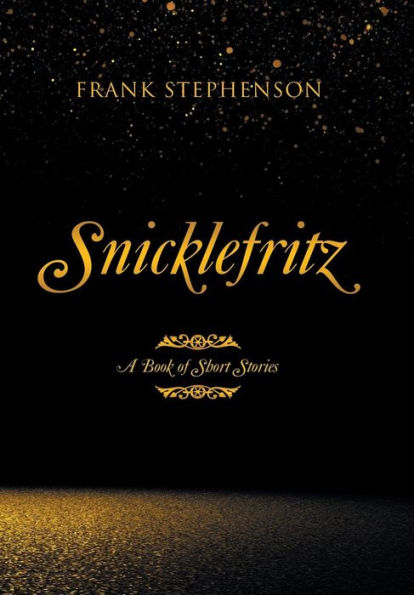 Snicklefritz: A Book of Short Stories