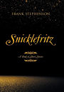 Snicklefritz: A Book of Short Stories