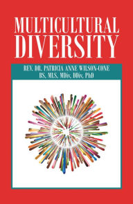 Title: Multicultural Diversity: Opening Our Hearts, Author: Rev. Dr. Patricia Anne Wilson-Cone