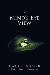 Title: A Mind's Eye View, Author: Marie Thompson