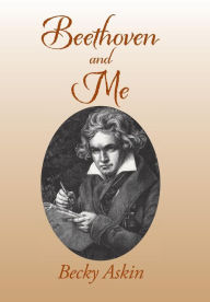 Title: Beethoven and Me, Author: Becky Askin