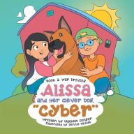 Title: Alissa and Her Clever Dog, Cyber: Book 1: War Driving, Author: Mathew Conger