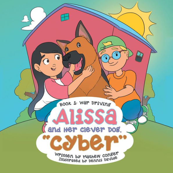 Alissa and Her Clever Dog, Cyber: Book 1: War Driving