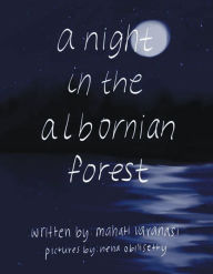 Title: A Night in the Albornian Forest, Author: Mahati Varanasi