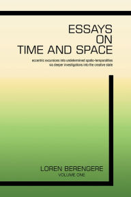 Title: Essays on Time and Space, Author: Loren Berengere