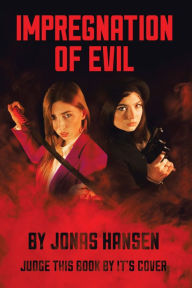 Title: Impregnation of Evil, Author: Jonas Hansen