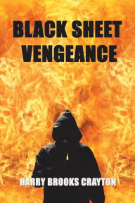 Title: Black Sheet Vengeance, Author: Harry Brooks Crayton