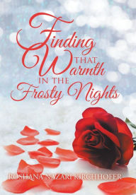 Title: Finding That Warmth in the Frosty Nights, Author: Roshana Nazari Kirchhofer