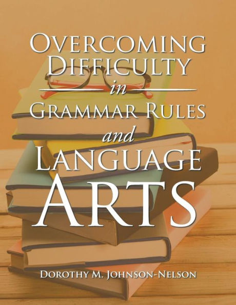 Overcoming Difficulty Grammar Rules and Language Arts