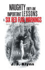 Naughty Forty-One Important Lessons & Six Red Flag Warnings: Do's and Don'Ts in Any Relationship