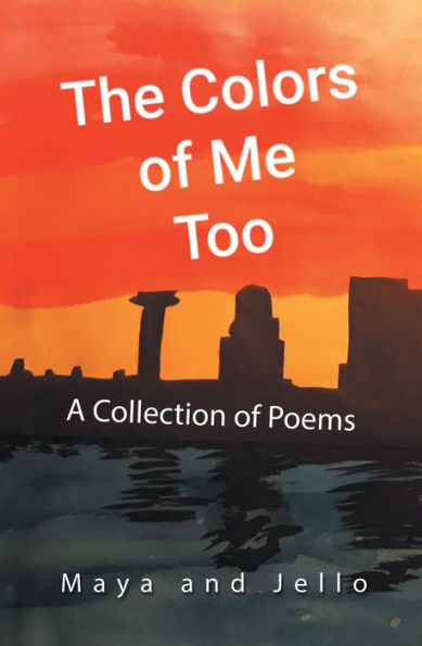 The Colors of Me Too: A Collection of Poems