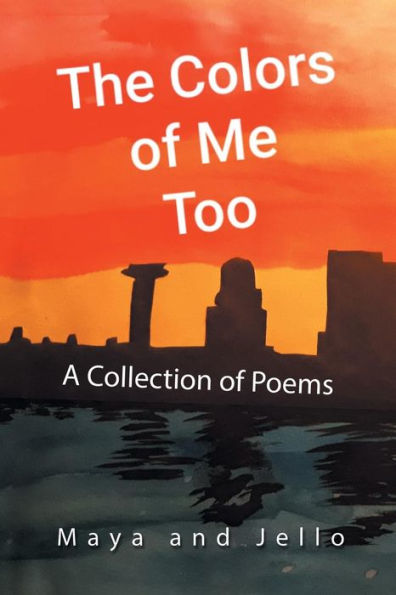 The Colors of Me Too: A Collection of Poems