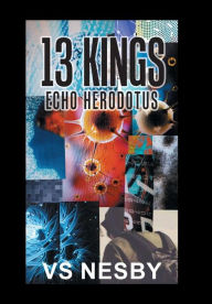 Title: 13 Kings: Echo Herodotus, Author: VS Nesby