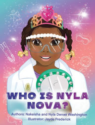 Title: Who Is Nyla Nova?, Author: Nakeisha Washington