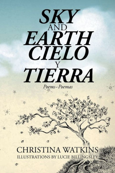 Sky and Earth Cielo Y Tierra: Poems~Poemas