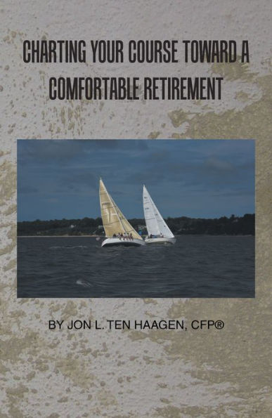 Charting Your Course Toward a Comfortable Retirement