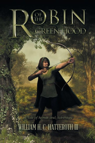 Robin of the Greenhood: A Tale Secrets and Adventure