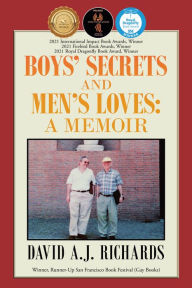 Title: Boys' Secrets and Men's Loves:: A Memoir, Author: David A.J. Richards