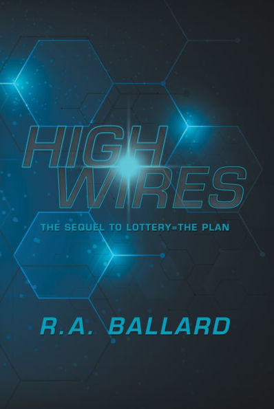 Highwires: The Sequel to Lottery=The Plan