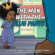 Title: The Man with the Blue Pants, Author: Jaclogne Coleman