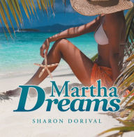 Title: Martha's Dreams, Author: Sharon Dorival