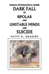 Title: Radical Psychological Modes & Suicides, Author: Patty R. Gradsky
