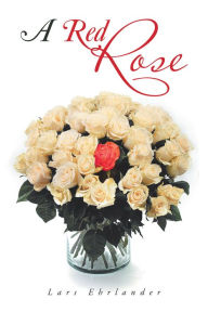 Title: A Red Rose, Author: Lars Ehrlander