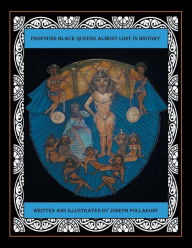 Title: Profound Black Queens Almost Lost in History, Author: Joseph Pollakoff