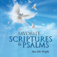 Title: Favorite Scriptures & Psalms, Author: Mae Ella Wright