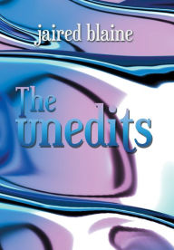 Title: The Unedits, Author: Jaired Blaine