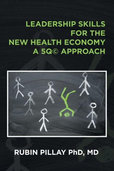 Leadership Skills for the New Health Economy a 5Q(c) Approach