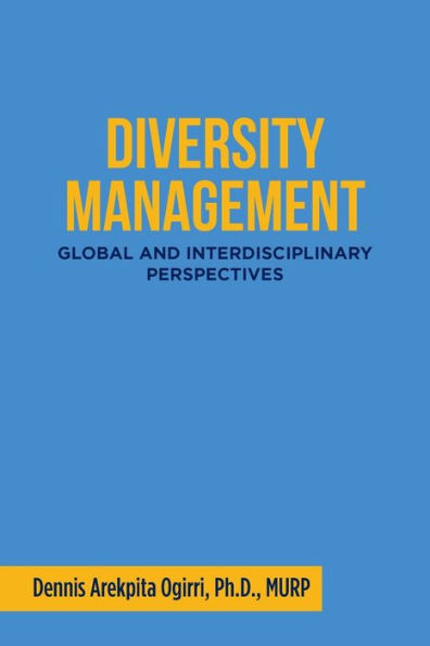 Diversity Management: : Global and Interdisciplinary Perspectives