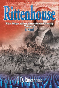 Title: Rittenhouse: The Saga of an American Family, Volume 2, Author: J. D. Rittenhouse